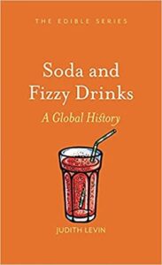 Cover of Soda and Fizzy Drinks: A Global History by Judith Levin