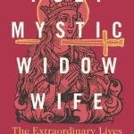 Cover of Poet Mystic Widow Wife: The Extraordinary Lives of Medieval Women by Hetta Howes