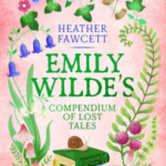 Cover of Emily Wilde's Compendium of Lost Tales, by Heather Fawcett