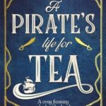 Cover of A Pirate's Life for Tea by Rebecca Thorne