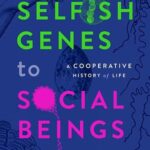 Cover of Selfish Genes to Social Beings by Jonathan Silvertown