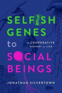 Cover of Selfish Genes to Social Beings by Jonathan Silvertown