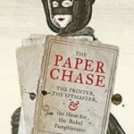 Cover of The Paper Chase: The Printer, the Spymaster & The Hunt for the Rebel Pamphleteers, by Joseph Hone