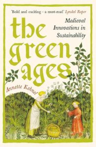 Cover of The Green Ages by Annette Kehnel