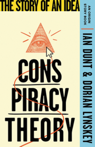 Cover of Conspiracy Theory by Ian Dunt and Dorian Lynskey