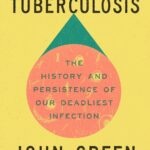 Cover of Everything is Tuberculosis by John Green