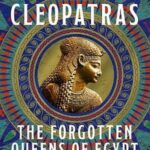 Cover of The Cleopatras: The Forgotten Queens of Egypt, by Lloyd Llewellyn-Jones