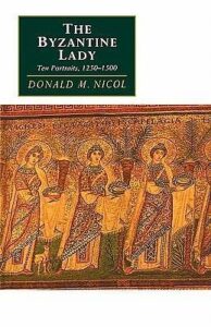 Cover of The Byzantine Lady by Donald M. Nichol