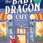 Cover of The Baby Dragon Cafe by A.T. Qureshi