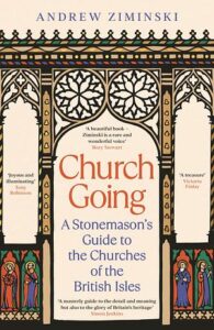 Cover of Church Going: A Stonemason's Guide to the Churches of the British Isles, by Andrew Ziminski
