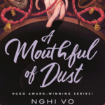 Cover of A Mouthful of Dust by Nghi Vo