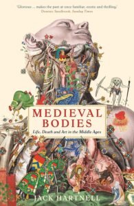 Cover of Medieval Bodies: Life, Death and Art in the Middle Ages by Jack Hartnell
