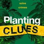 Cover of Planting Clues: How Plants Solve Crimes by David J. Gibson
