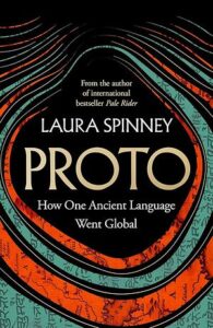 Cover of Proto: How One Ancient Language Went Global by Laura Spinney