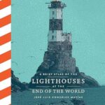 Cover of A Brief Atlas of the Lighthouses at the End of the World