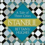Cover of Istanbul by Bettany Hughes