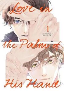 Cover of Love in the Palm of His Hand vol 1 by Rinteku