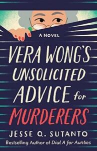 Cover of Vera Wong's Unsolicited Advice for Murders by Jesse Q. Sutanto