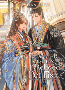 Cover of The Disabled Tyrant's Beloved Pet Fish vol 3 by Xue Shan Fei Hu
