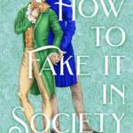Cover of How to Fake it In Society by KJ Charles