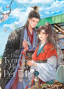 Cover of The Disabled Tyrant's Beloved Pet Fish vol 2 by Xue Shan Fei Hu