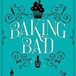 Cover of Baking Bad by Kim M. Watt