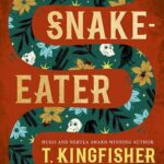 Cover of Snake-Eater by T. Kingfisher