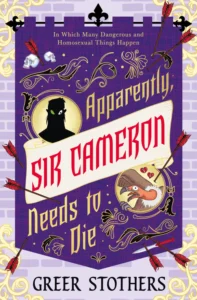 Cover of Apparently, Sir Cameron Needs to Die by Greer Stothers