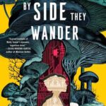 Cover of And Side by Side They Wander by Molly Tanzer