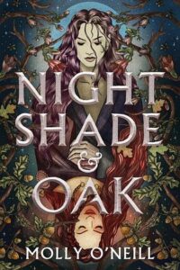Cover of Night Shade & Oak, by Molly O'Neill
