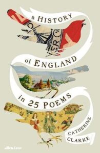 Cover of A History of England in 25 Poems by Catherine Clarke