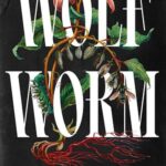 Cover of Wolf Worm by T. Kingfisher