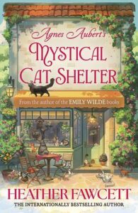 Cover of Agnes Aubert's Mystical Cat Shelter by Heather Fawcett