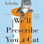 Cover of We'll Prescribe You A Cat by Syou Ishida