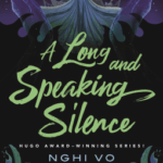 Cover of A Long and Speaking Silence by Nghi Vo