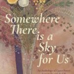 Cover of Somewhere There Is a Sky For Us, ed. Joelle Taylor