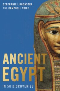 Cover of Ancient Egypt in 50 Discoveries by Stephanie Boonstra & Campbell Price