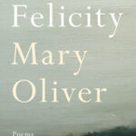 Cover of Felicity by Mary Oliver