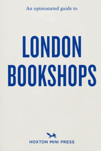Cover of An Opinionated Guide to London Bookshops