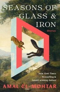 Cover of Seasons of Glass & Iron by Amal El-Mohtar
