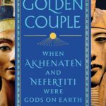 Cover of Egypt's Golden Couple: When Akhenaten and Nefertiti were Gods on Earth by John Darnell and Colleen Darnell