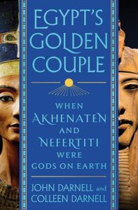 Cover of Egypt's Golden Couple: When Akhenaten and Nefertiti were Gods on Earth by John Darnell and Colleen Darnell
