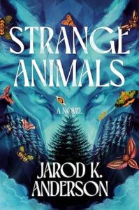 Cover of Strange Animals by Jarod K. Anderson