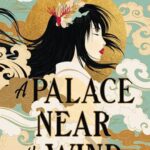 Cover of A Palace Near the Wind by Ai Jiang
