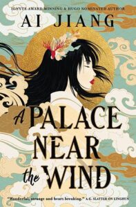 Cover of A Palace Near the Wind by Ai Jiang