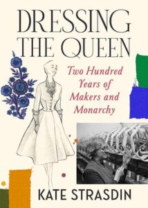Cover of Dressing the Queen by Kate Strasdin