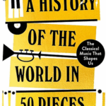 Cover of A History of the World in 50 Pieces by Tom Service