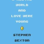Cover of If All the World and Love Were Young by Stephen Sexton