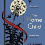 Cover of The Home Child by Liz Berry