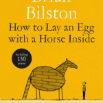 Cover of How to Lay An Egg with a Horse Inside: An Alternative Guide to Writing and Enjoying Poetry, by Brian Bilston